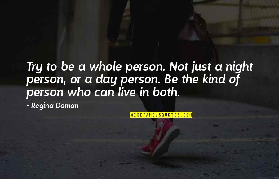 Mythomagic Figurines Quotes By Regina Doman: Try to be a whole person. Not just