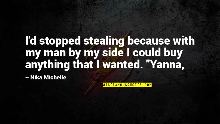 Nacho Libre Quotes By Nika Michelle: I'd stopped stealing because with my man by