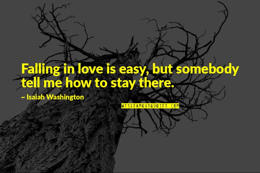 Nadimix Quotes By Isaiah Washington: Falling in love is easy, but somebody tell