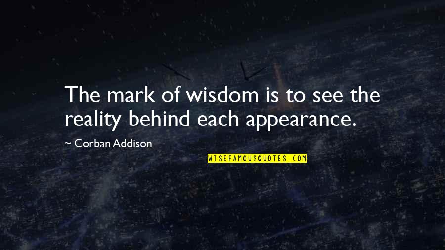 Nadjet Quotes By Corban Addison: The mark of wisdom is to see the