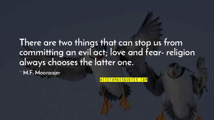 Naessens Overijse Quotes By M.F. Moonzajer: There are two things that can stop us