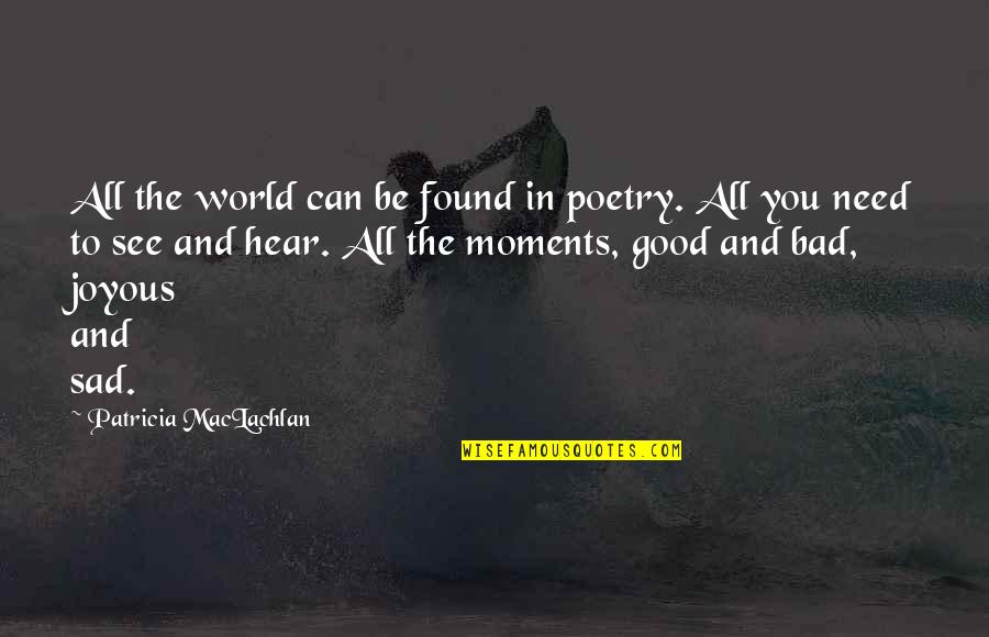 Nagareru Quotes By Patricia MacLachlan: All the world can be found in poetry.