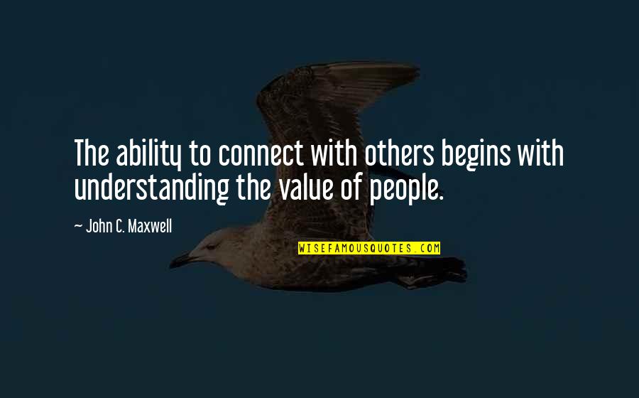 Nahimic Companion Quotes By John C. Maxwell: The ability to connect with others begins with