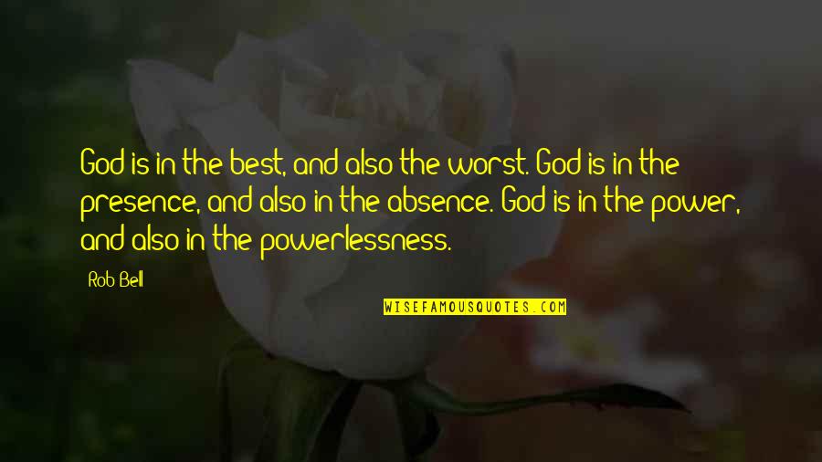 Nahir Quotes By Rob Bell: God is in the best, and also the