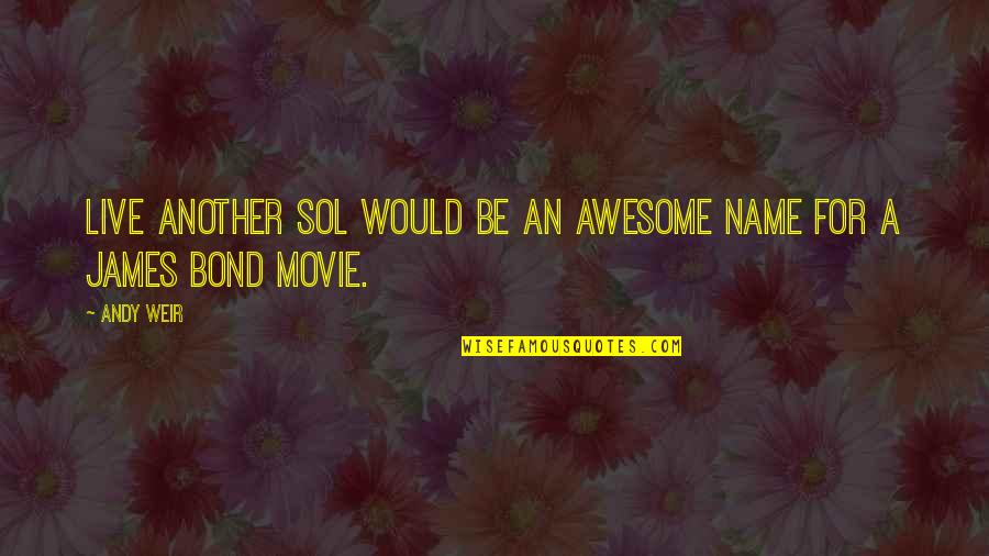 Name That Movie By Quotes By Andy Weir: Live Another Sol would be an awesome name