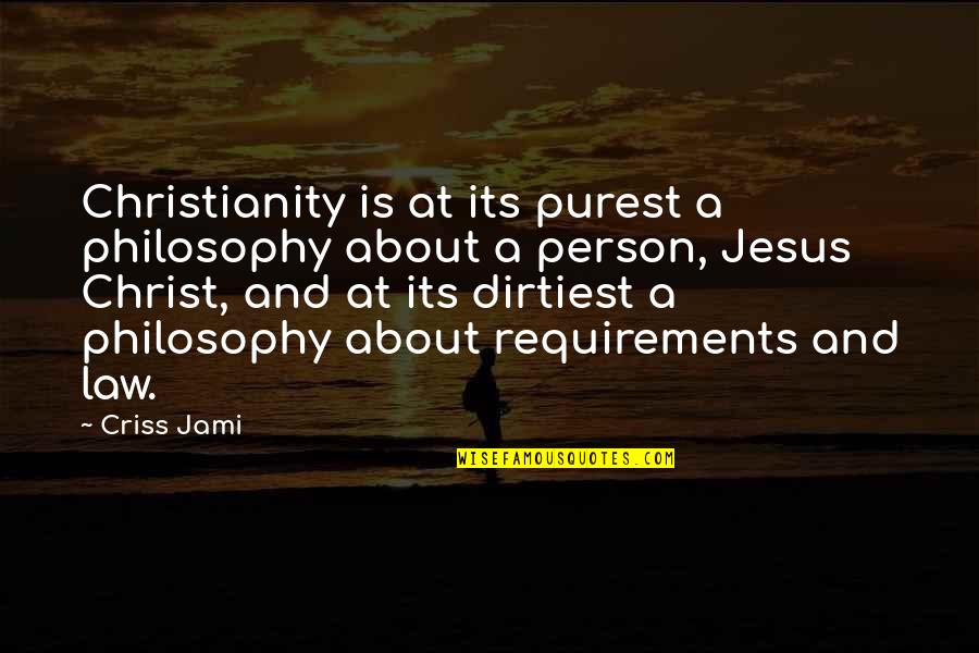 Namenda Quotes By Criss Jami: Christianity is at its purest a philosophy about
