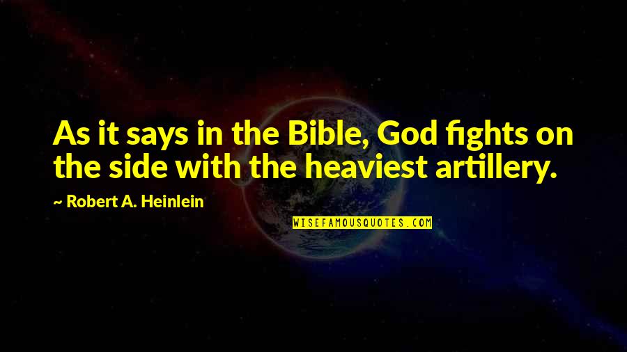 Naming Of Things Quotes By Robert A. Heinlein: As it says in the Bible, God fights