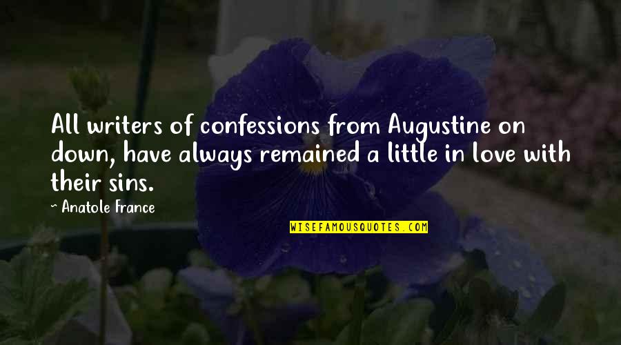 Namo Buddha Quotes By Anatole France: All writers of confessions from Augustine on down,