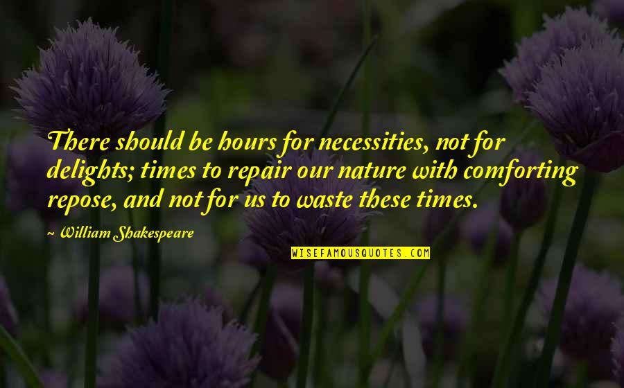 Nanako Social Link Quotes By William Shakespeare: There should be hours for necessities, not for