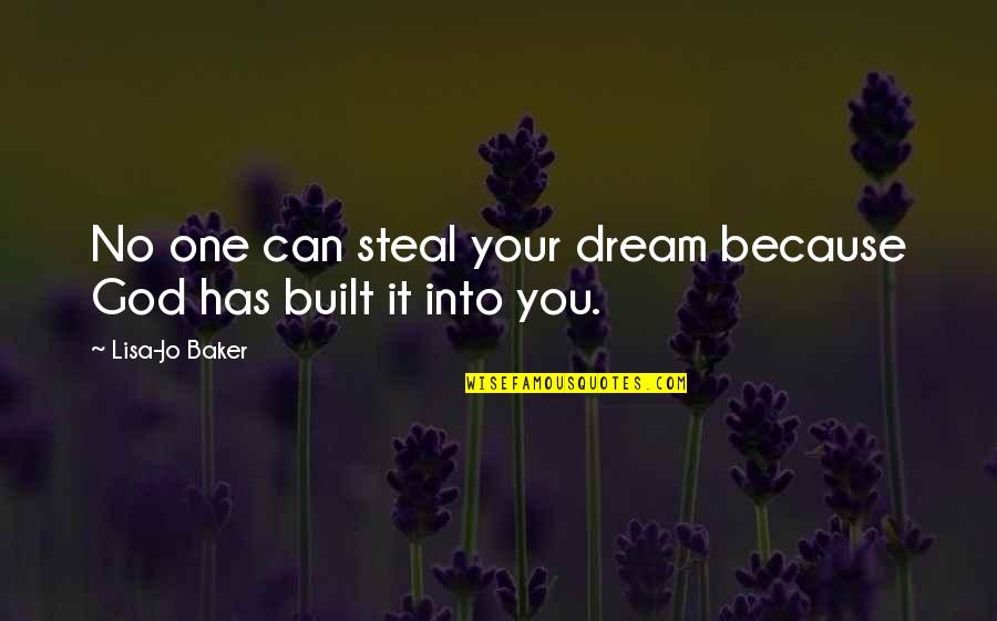 Napierala Tire Quotes By Lisa-Jo Baker: No one can steal your dream because God