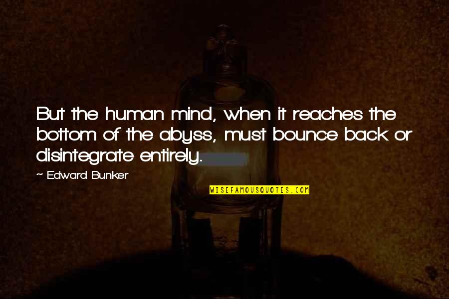 Napoletani A Torre Quotes By Edward Bunker: But the human mind, when it reaches the