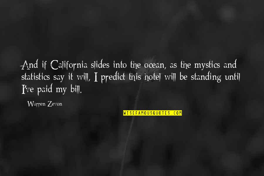 Narada Quotes By Warren Zevon: And if California slides into the ocean, as