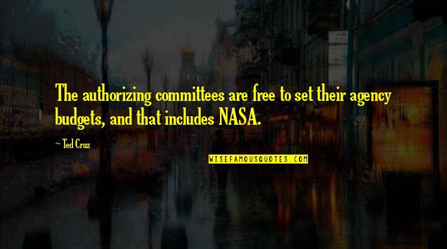 Nasa's Quotes By Ted Cruz: The authorizing committees are free to set their