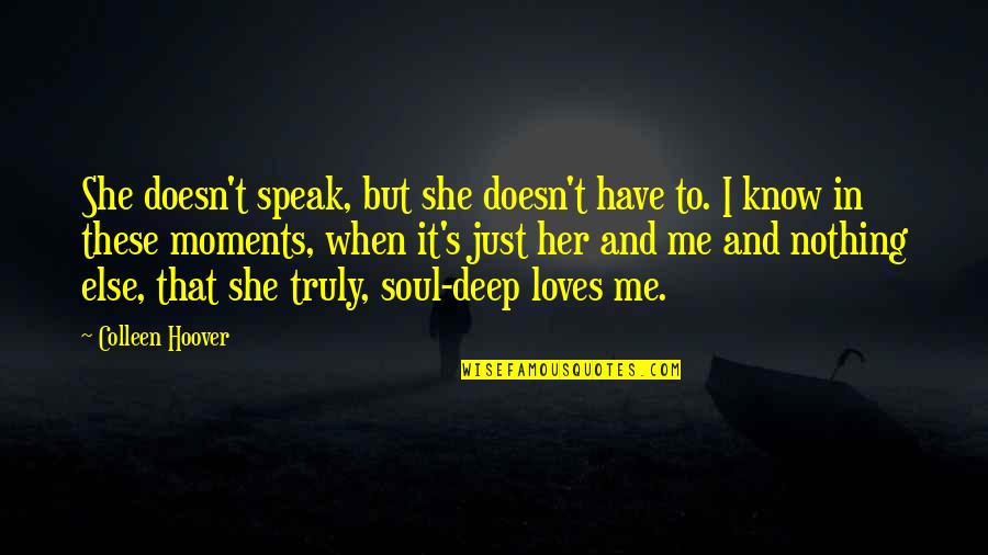 Nathan Explosion Quotes By Colleen Hoover: She doesn't speak, but she doesn't have to.