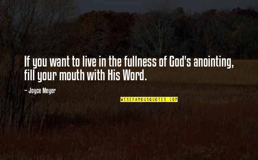 Nathaniel Bacon Famous Quotes By Joyce Meyer: If you want to live in the fullness