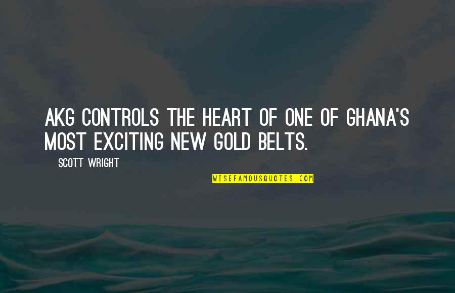 Native American Cree Quotes By Scott Wright: AKG controls the heart of one of Ghana's