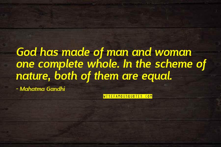 Nature And Woman Quotes By Mahatma Gandhi: God has made of man and woman one