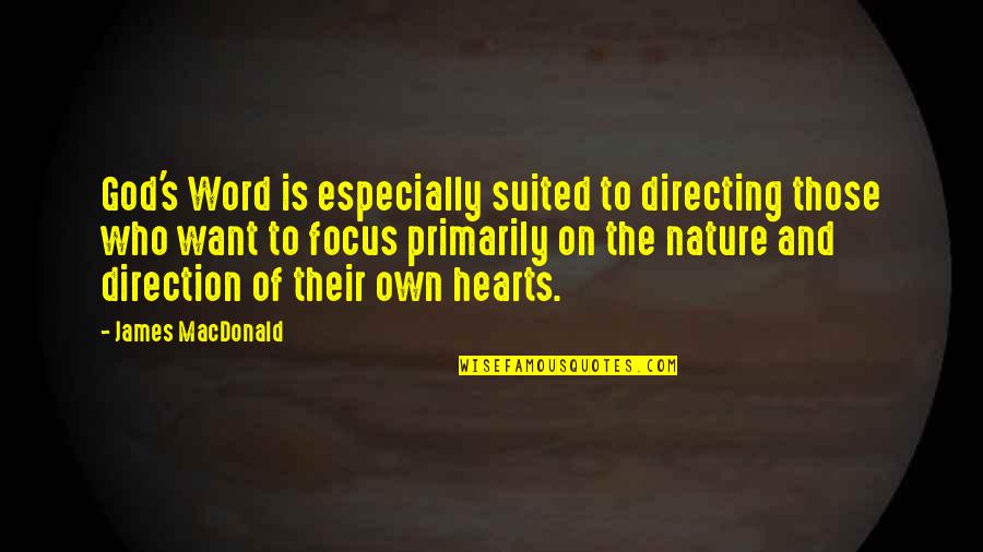 Nature Of God Bible Quotes By James MacDonald: God's Word is especially suited to directing those