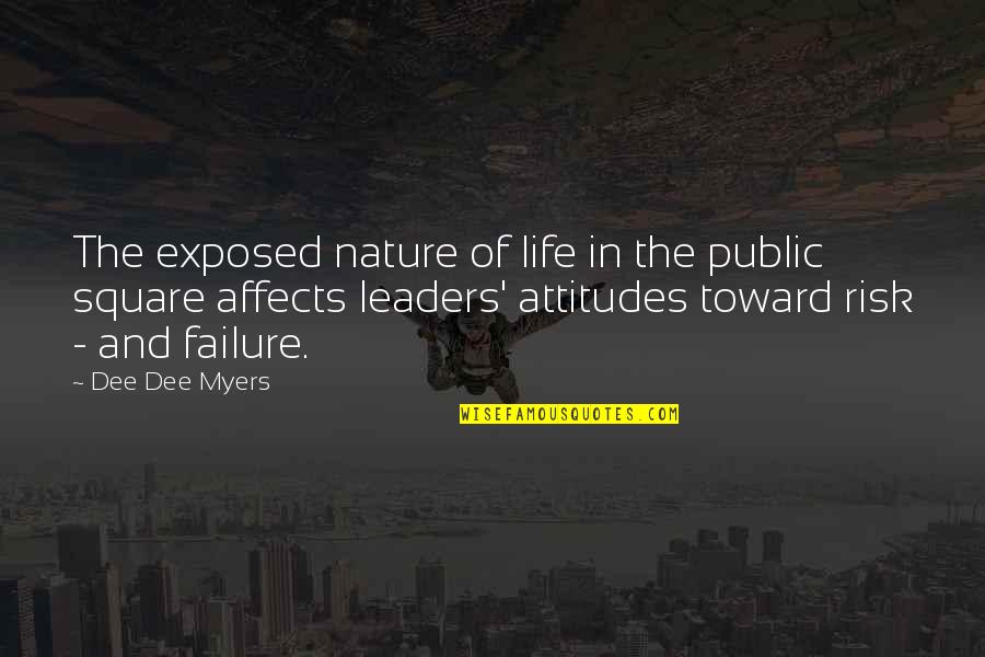 Nature Of Life Quotes By Dee Dee Myers: The exposed nature of life in the public