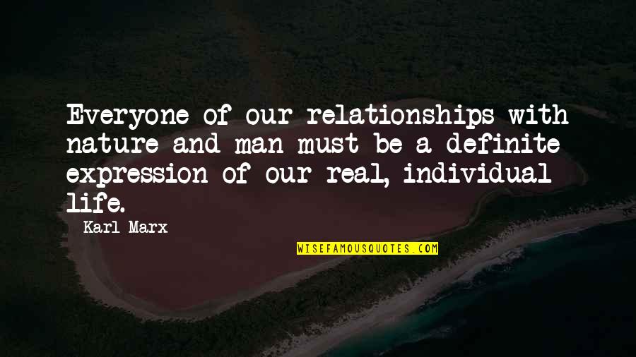 Nature Of Life Quotes By Karl Marx: Everyone of our relationships with nature and man