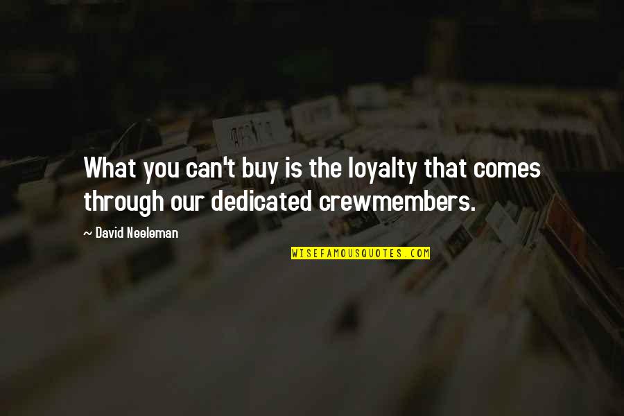 Naughty Child Quotes By David Neeleman: What you can't buy is the loyalty that