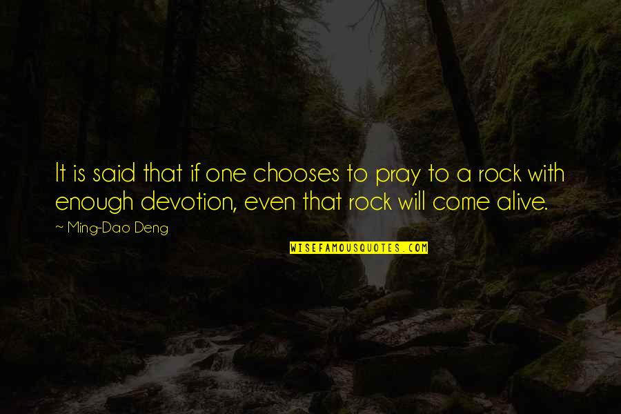 Nauseous All The Time Quotes By Ming-Dao Deng: It is said that if one chooses to