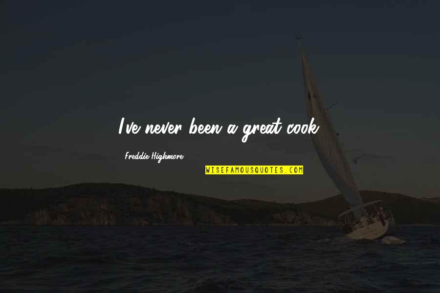 Naversen Md Quotes By Freddie Highmore: I've never been a great cook.