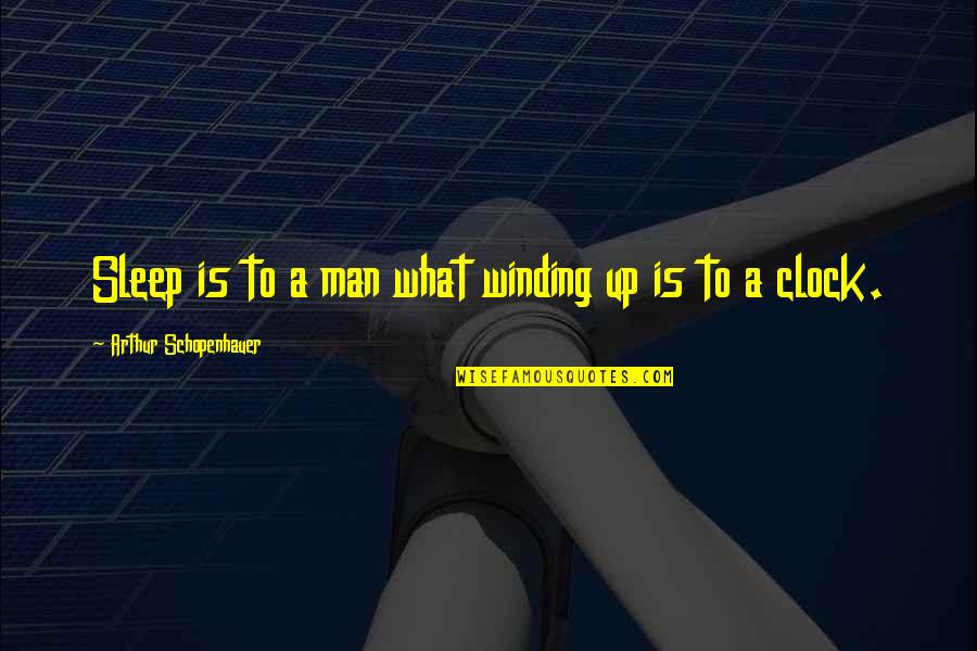 Navone Yellow Quotes By Arthur Schopenhauer: Sleep is to a man what winding up