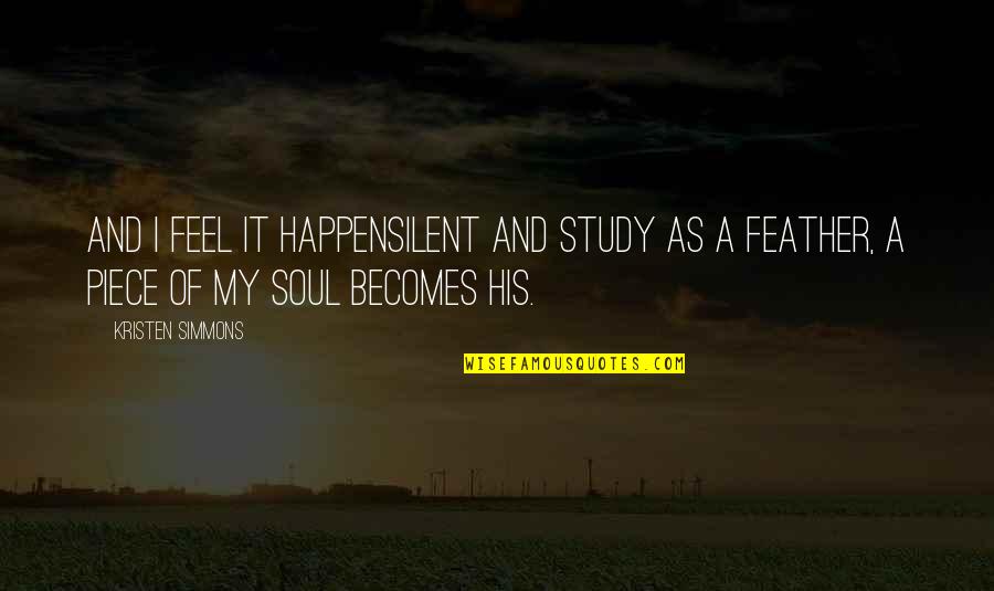 Nazareth Bible Quotes By Kristen Simmons: And I feel it happensilent and study as