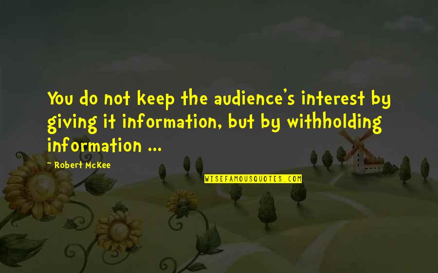 Nazeem Carpenter Quotes By Robert McKee: You do not keep the audience's interest by