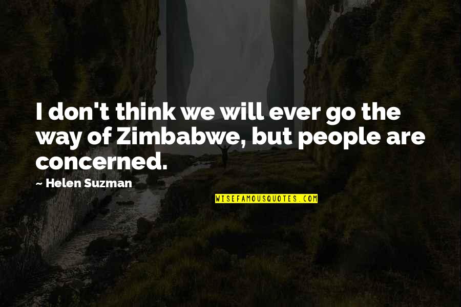 Nazoa Claudio Quotes By Helen Suzman: I don't think we will ever go the