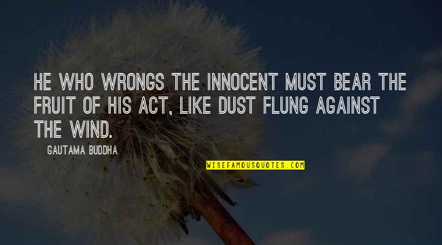 Ndebele Art Quotes By Gautama Buddha: He who wrongs the innocent must bear the