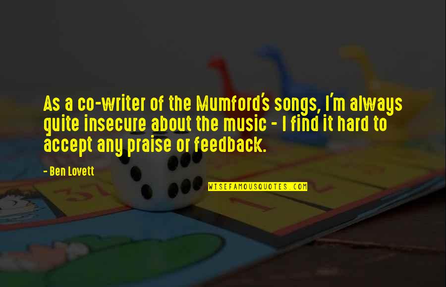 Ndeedindeed Quotes By Ben Lovett: As a co-writer of the Mumford's songs, I'm