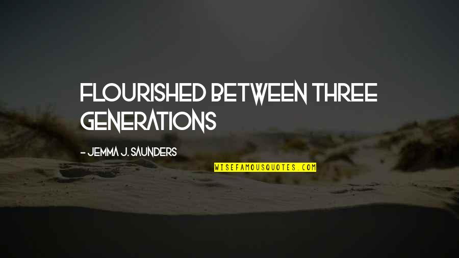 Ndegeocello Meshell Quotes By Jemma J. Saunders: flourished between three generations