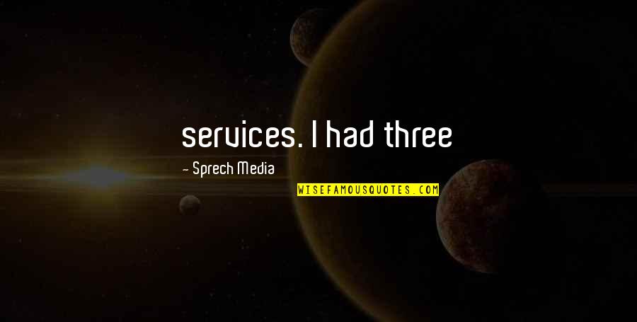 Ndicela Quotes By Sprech Media: services. I had three