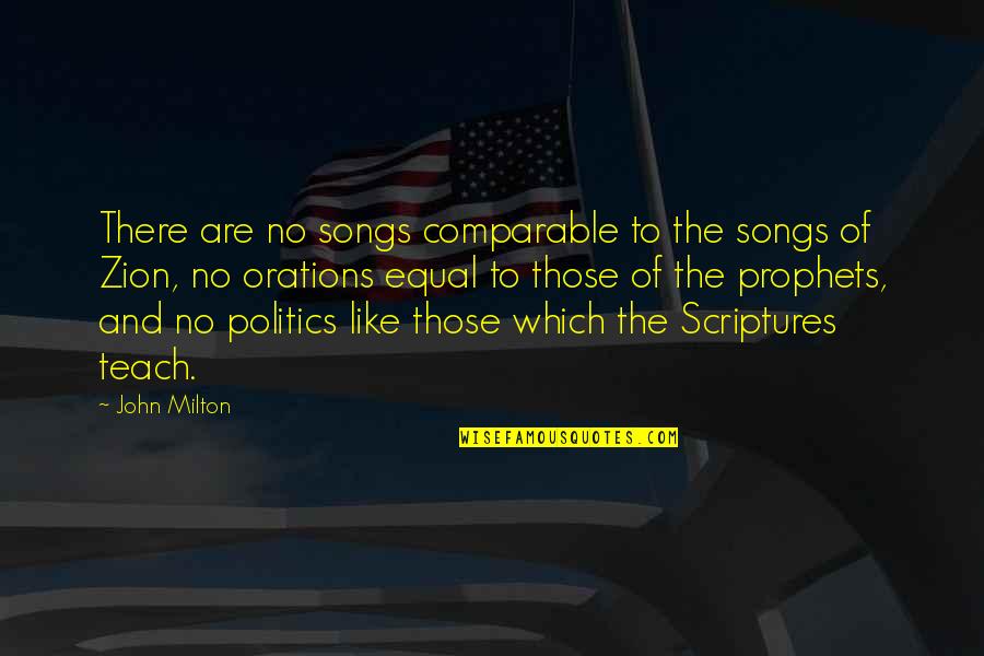 Neamul Comanestilor Quotes By John Milton: There are no songs comparable to the songs