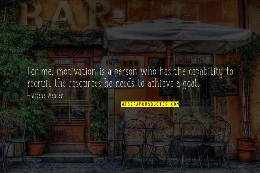 Nebuloso Universo Quotes By Arsene Wenger: For me, motivation is a person who has