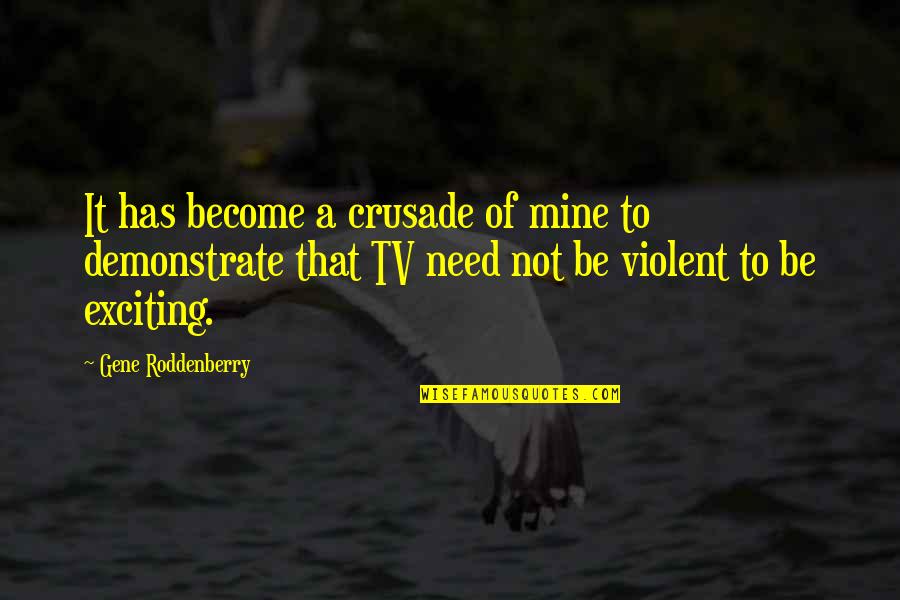 Nebuloso Universo Quotes By Gene Roddenberry: It has become a crusade of mine to