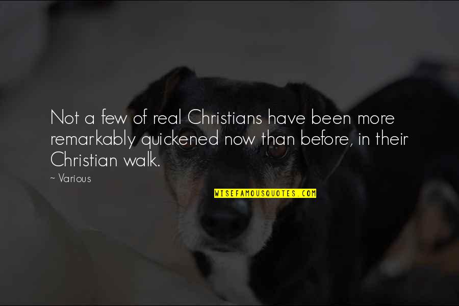 Necessitous Quotes By Various: Not a few of real Christians have been