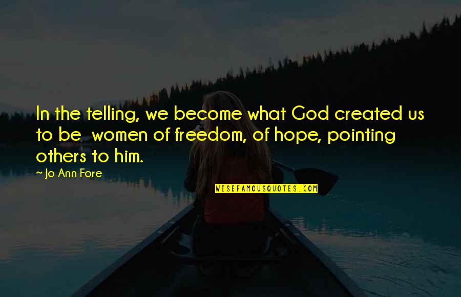 Necklet Reviews Quotes By Jo Ann Fore: In the telling, we become what God created