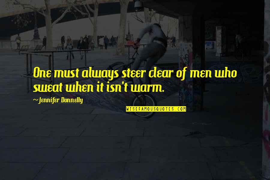 Nederlandse Straat Quotes By Jennifer Donnelly: One must always steer clear of men who