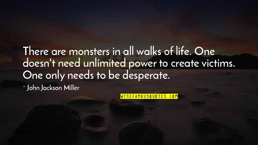 Need One Quotes By John Jackson Miller: There are monsters in all walks of life.