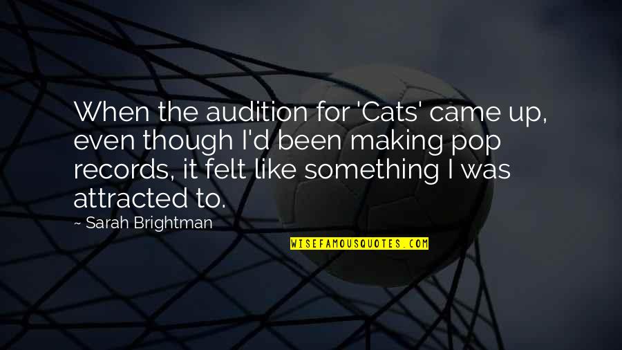 Needing Change Tumblr Quotes By Sarah Brightman: When the audition for 'Cats' came up, even