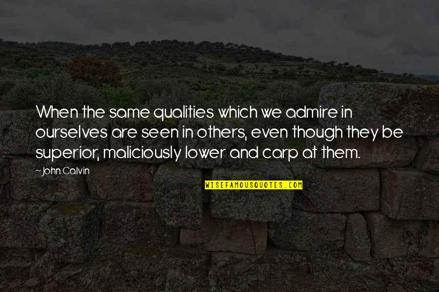 Neffeteria Pugh Quotes By John Calvin: When the same qualities which we admire in