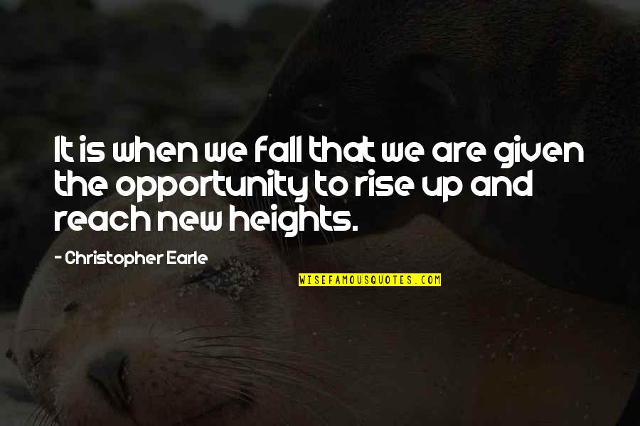 Nefsin Katlari Quotes By Christopher Earle: It is when we fall that we are