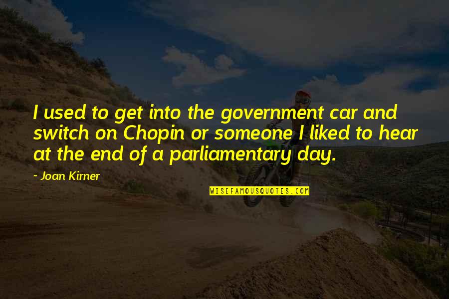 Negarsiniai Quotes By Joan Kirner: I used to get into the government car