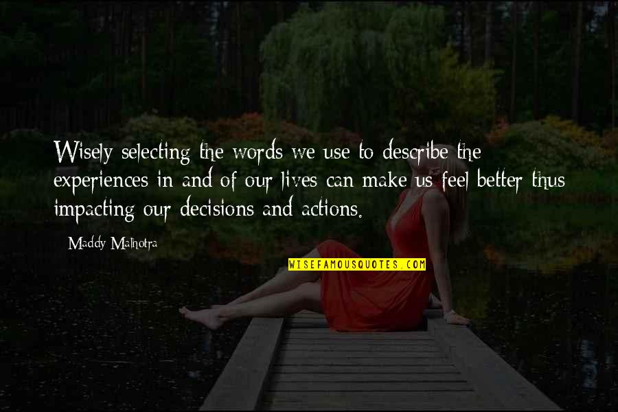 Negative Mindset Quotes By Maddy Malhotra: Wisely selecting the words we use to describe