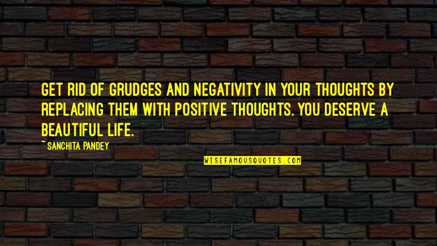 Negative Thinking Quotes By Sanchita Pandey: Get rid of grudges and negativity in your