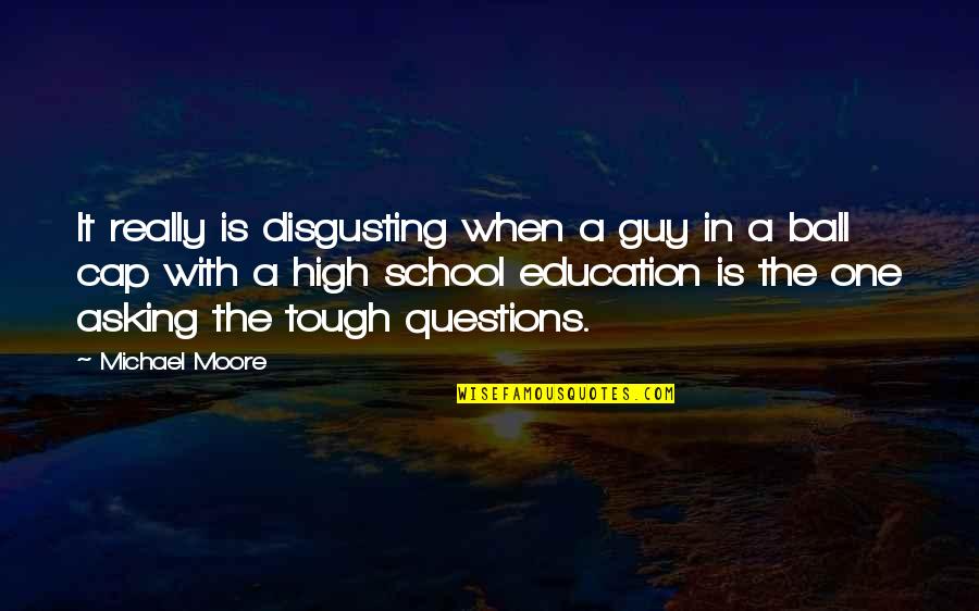 Negru Quotes By Michael Moore: It really is disgusting when a guy in