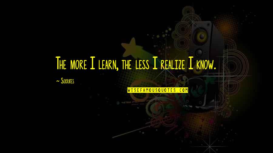 Nejsme Plastic Dph Quotes By Socrates: The more I learn, the less I realize